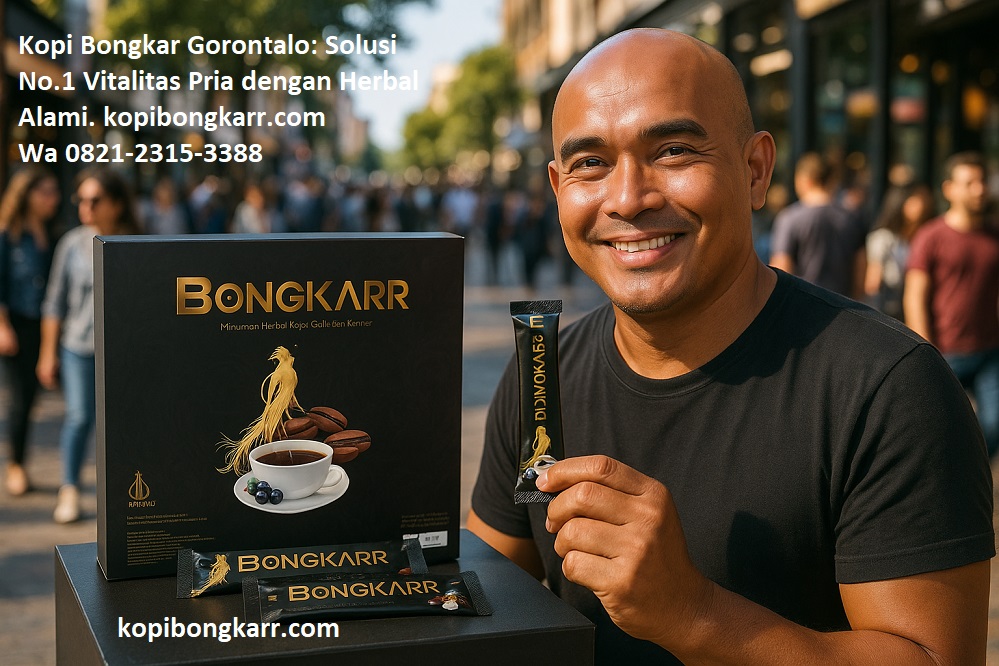 Kopi Bongkar Gorontalo: Solusi No.1 Vitalitas Pria dengan Herbal Alami
